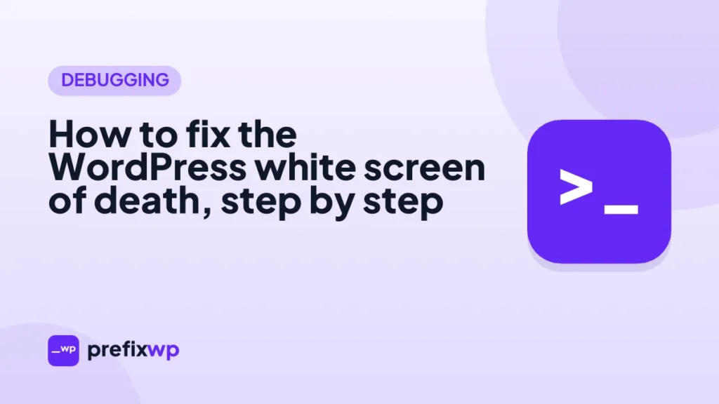 How to fix the WordPress white screen of death, step by step